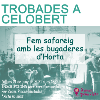 Trobades a celobert 21 de juny “Fem safareig amb les bugaderes d’Horta”